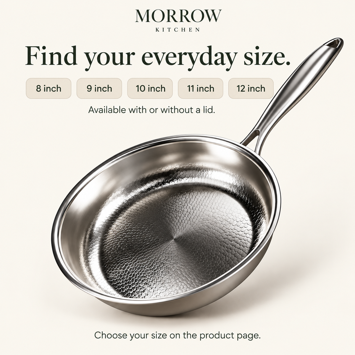 Morrow pan size options: 8, 9, 10, 11 or 12 inch, with or without a lid.